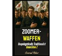 Zoomerwaffen: Unapologetically Traditionalist Generation Z (Redpilled Progressive (satire))