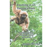 Zooming in on Europe's Zoos: Sheridan's Guide to Europe's Zoos 2010-2025