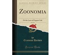 Zoonomia, Vol. 2 of 2: The Laws of Organic Life (Classic Reprint)