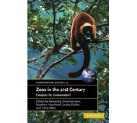 Zoos in the 21st Century: Catalysts for Conservation?: 15 (Conservation Biology, Series Number 15)