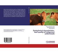Zootechnical characteristics, beef quality of indigenous cattle breeds