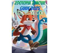 Zootopia 2 Movie Guide 2025 Full Story, Cast, Soundtrack, and Release Details for Disney’s Upcoming Sequel: Judy Hopps & Nick Wilde: Plot, Behind-the-Scenes & Updates on the Animated Adventure