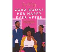 Zora Books Her Happy Ever After: A totally heart-pounding and unforgettable grumpy x sunshine romance (Taj McCoy romances)