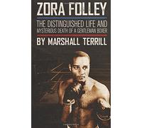 Zora Folley: The Distinguished Life and Mysterious Death of a Gentleman Boxer