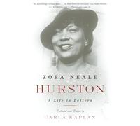 Zora Neale Hurston: A Life in Letters