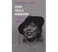 Zora Neale Hurston (Critical Lives)