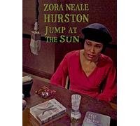 Zora Neale Hurston: Jump At The Sun