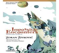 Zoran Zivkovic Impossible Encounters Paperback Book Zoran Zivkovic Multicolor