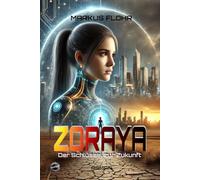 Zoraya: Der Schlüssel zur Zukunft