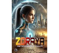 Zoraya: Der Schlüssel zur Zukunft