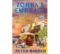 Zorba's Embrace: Love, Lies and Lemon Groves (Zorba's Taverna)