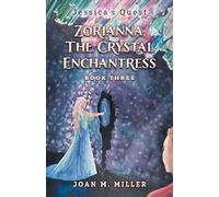 Zorianna, The Crystal Enchantress (Jessica's Quest)
