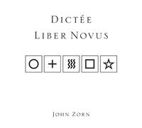 Zorn, John - Dictee/Liber Novus