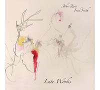 Zorn, John & Frith, Fred - Late Works