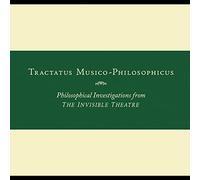 Zorn, John - Tractatus Musico-Philosophicus-Philosophical Investigations from The Invisible Theatre