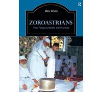 Zoroastrians : Their Religious Beliefs and Practices