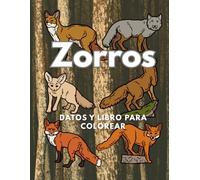 Zorros: Datos y libro para colorear: Libro de actividades para niños de 2 a 16 años