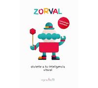 ZORVAL, divierte a tu inteligencia visual. Un libro-herramienta para estimular la mente de niños entre 1 y 5 años.: Metodología Montessori: Fomentando ... INTERACTÍVATE: Libros interactivos)