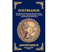 Zostrianos: The Epic Gnostic Journey of Cosmic Ascent - Esoteric Visions, Spiritual Baptisms, and the Awakening of the Divine Soul (Large Print Deluxe Hardcover Edition For Easy Reading) (5)