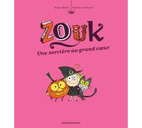 Zouk 1/Une sorciere au grand coeur: Une sorcière au grand coeur