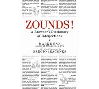 ZOUNDS!: A Browser's Dictionary of Interjections