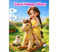 zouzi happy diary coloring book for kids 5-13: A creative coloring book for kids and adults exploring Zouzi’s daily adventures while learning ... and positive behavior through coloring