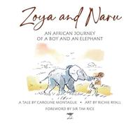 Zoya and Naru: An African Journey of a Boy and an Elephant
