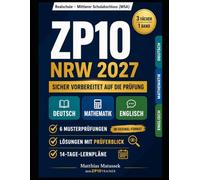 ZP10 NRW 2027 - Der komplette Prüfungstrainer: Deutsch, Mathematik und Englisch in einem Band | Zentrale Prüfungen 10. Klasse Realschule (MSA) | Mit ... Lösungen, Prüferblick und 14-Tage-Lernplan