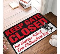 ZPSS Kitchen Comfort Runner Aesthetic Fluffy Texture Keep Gate Closed No Matter What The Chihuahua Say | Pool Decorations Outdoor/Outdoor Door Mats For Outside Entry(40X60CM)