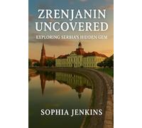 ZRENJANIN UNCOVERED: EXPLORING SERBIA’S HIDDEN GEM