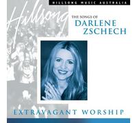 Zschech, Darlene - Extravagant Worship: Songs of Darlene Zschech by Zschech, Darlene (2002) Audio CD