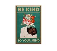 ZSJUMK Be Kind to Your MindCanvas Murals Waterproof Scratch Resistant UV Resistant Elegant Home And Office Decoration Classic Modern DesignUnframe-style16x24inch(40x60cm)