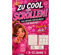 Zu cool zum Scrollen - Das große Rätselbuch für Mädchen: Traust du dich? - Perfekt als Rätsel Geschenk für Mädchen von 9-12 Jahren