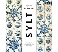 Zu Gast auf Sylt: Sehnsuchtsorte, Originalrezep, Stahl, Sonnichsen Ha HB.