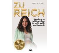 Zu reich. Verdiene so viel Geld, dass du nicht weißt wohin damit: Deine erste Million