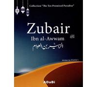 Zubair ibn al-Awwam: 2 (The Ten Promised Paradise)