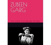 ZUBEEN GARG: THE VOICE THAT REFUSED TO FADE