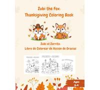 Zubi The Fox: Thanksgiving Coloring Book: Fun and Easy Coloring Pages for Toddlers Ages 2-4 - Bilingual English-Spanish Thanksgiving Book