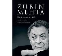 Zubin Mehta: A Memoir: The Score of My Life (Amadeus)