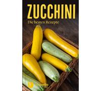 Zucchini: Die besten Rezepte (Thorbeckes Kleine Schätze) (Hardback)