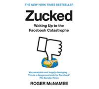 Zucked: Waking Up to the Facebook Catastrophe