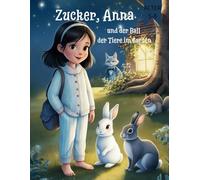 Zucker, Anna und der Ball der Tiere im Garten