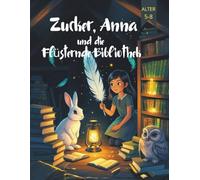 Zucker, Anna und die Flüsternde Bibliothek (Comics für Kinder): 8 (Zucker, Anna (Comicbücher))