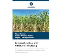 Zuckerrohranbau und Nitratverschmutzung: Auswirkungen des intensiven Einsatzes von Stickstoffdünger auf die Nitratbelastung des Grundwassers, des Bodens und der Qualität des Zuckerrohrs