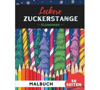 Zuckerstangen Ausmalbuch für Kleinkinder 1-3: 50 extra-große, einfache Bilder für die ersten Malversuche (Malbücher für Kleinkinder)