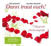 Zuckowski, Rolf & Anuschka - Dann traut Euch - 7 klingende Hochzeitsgrüße