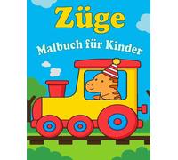 Züge Malbuch für Kinder: Einfache und spaßige Ausmalbilder mit Zug-Thema | perfekt für kleine Hände