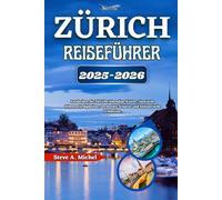 Zürich Reiseführer 2025-2026: Entdecken Sie Zürichs lebendige Kultur, ikonische Sehenswürdigkeiten, versteckte Schätze und kulinarische Erlebnisse.