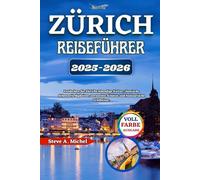 Zürich Reiseführer 2025-2026: Entdecken Sie Zürichs lebendige Kultur, ikonische Sehenswürdigkeiten, versteckte Schätze und kulinarische Erlebnisse.