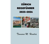Zürich Reiseführer 2025-2026 (“Footprints of the World: A Traveler’s Companion”)